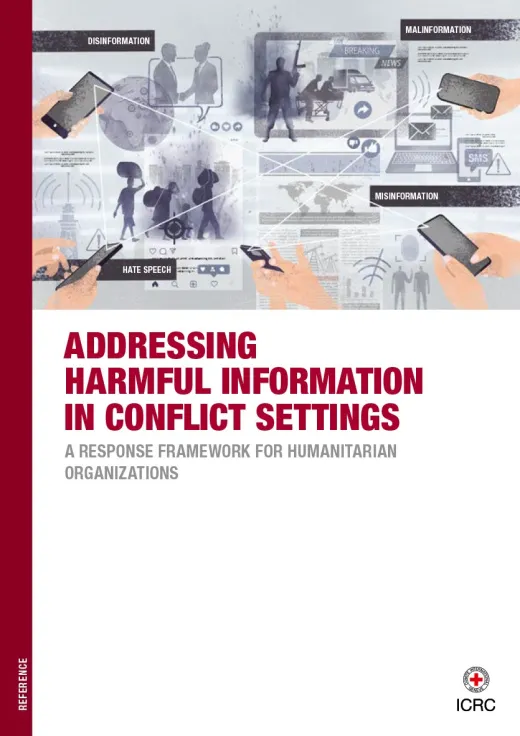Addressing Harmful Information in Conflict Settings: A Response Framework  for Humanitarian Organizations | International Committee of the Red Cross